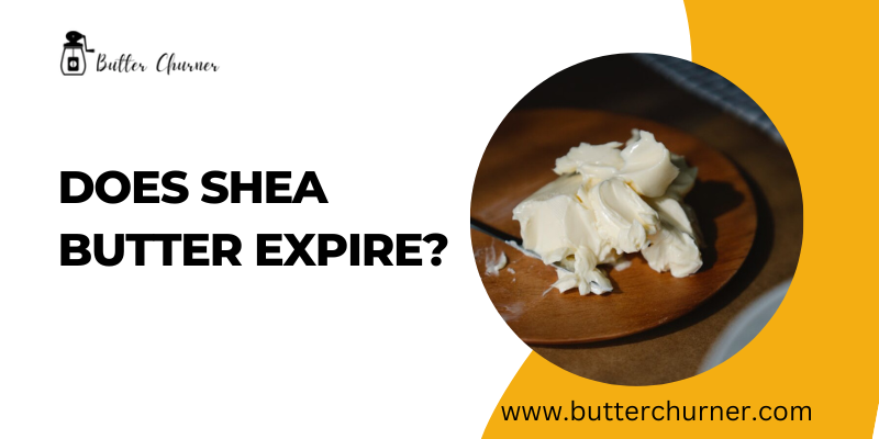 Does Shea Butter expire